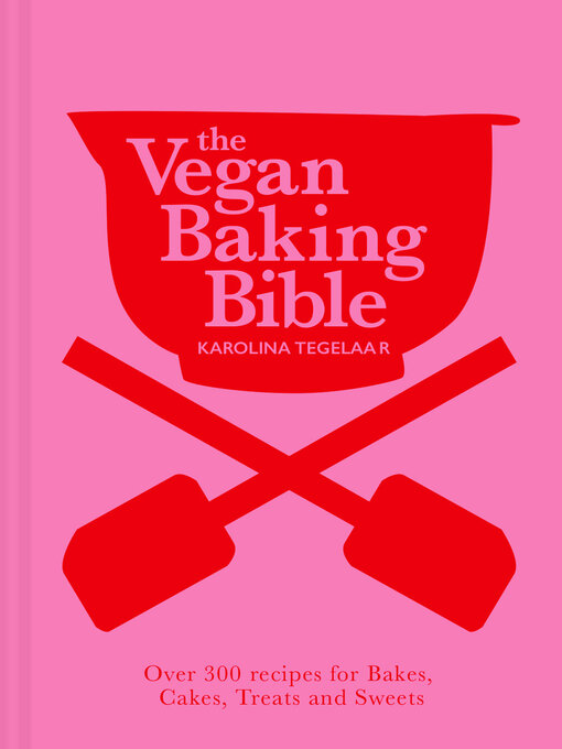 Title details for The Vegan Baking Bible by Karolina Tegelaar - Wait list